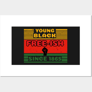 Young Black Free ish Juneteenth - Ancestors Black African American 1865 - Juneteenth Black Freedom Gift Posters and Art